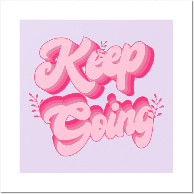 Keep Going Wall Art by Vintage Dream